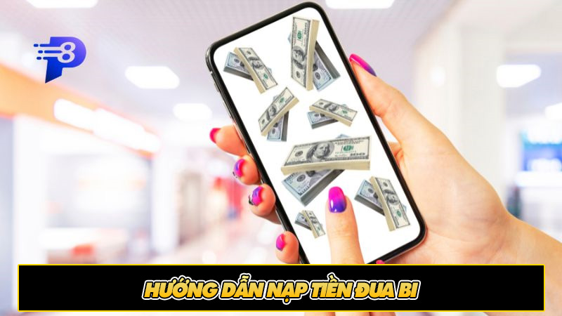 Hướng dẫn nạp tiền đua bi